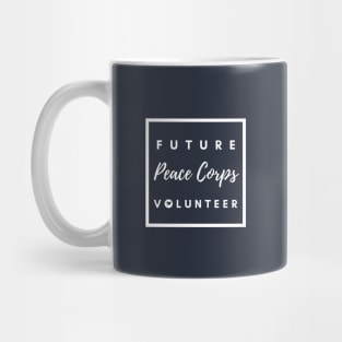 Future Peace Corps Volunteer Mug
